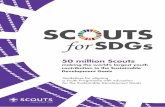 50 million Scouts - World Scouting · of 50 million Scouts in making the world’s largest coordinated youth contribution to the SDGs that will deliver two million local actions and