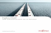 Fujitsu Cloud SAP Infrastructure-as-a-Service · With Fujitsu SAP IaaS, your organization can: Reduce technology costs Hosting your SAP applications in the cloud enables you to leverage