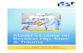 Learn from the Masters Master’s Course on Revision Hip ... · Master’s Course on Revision Hip, Knee & Trauma Learn from the Masters... For registrations and enquiry, please contact: