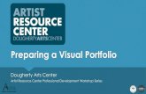 Preparing a Visual Portfolio - Austin, Texas€¦ · Preparing a Visual Portfolio Dougherty Arts Center Artist Resource Center Professional Development Workshop Series. Why do I need