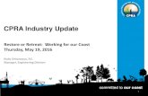 CPRA Industry Update - Restore or Retreat · 5/19/2016  · CPRA Industry Update Restore or Retreat: Working for our Coast Thursday, May 19, 2016 Rudy Simoneaux, P.E. Manager, Engineering