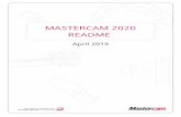 Mastercam 2020 ReadMe · MASTERCAM202004/11/2019 Category Name Number General Migrating.machinefilescausesMastercamtocrash. R-18586 Interface ...