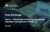 DataExchange€¦ · DataExchange What is the Data Exchange? Principles of the Data Exchange Reduce red tape Shift focus of reporting from strictly outputs to outcomes Work collaboratively