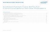 Evolved Packet Core (EPC) for Communications …Evolved Packet Core EPC for Communications Service Providers 3 The 3rd Generation Partner Project (3GPP*) defines the details of the