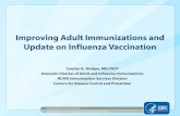 Improving Adult Immunizations and Update on …...Objectives Review 2014 adult immunization schedule and changes Overview of 2012 National Health Interview Survey data on vaccine …
