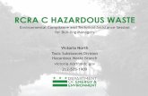 RCRA C HAZARDOUS WASTE ... waste. Hazardous waste is regulated under RCRA C. Household hazardous wastes
