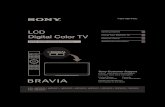 LCD - Sony · 2013-09-28 · LCD TV technology, be sure to remove all accessory contents from the packaging before setting up your TV. 2 Source To experience the stunning detail of