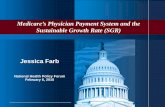 Medicare's Physician Payment System and the Sustainable ... › uploads › Handouts › Farb-slides_02-06-15.pdfElectronic Health Record (EHR) program • From 2011 to 2014, provided