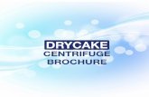 CENTRIFUGE BROCHURE - John Brooks Company · DRYCAKE DECANTER CENTRIFUGES Principle of Operation Torque control 1. Main motor (bowl) 2. Gearbox 3. Scroll belt 4. Bowl belt Torque