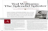The Splendid Splinter Ted Williams - Fresh & Saltwater Fly ... Splinter.pdf · fly rods, simple reels, silk lines and catgut leaders. It was an astonishing achievement. In seven short