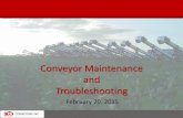 Conveyor Maintenance and Troubleshooting · Belt Maintenance and Repair Belt Adjustment –Check daily when cleaning out seed/fertilizer Tension 2” tall cleated belt in conveyor