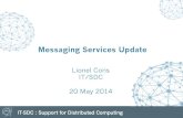 Messaging Services Update - mig.web.cern.ch IT-PES 20-05-2014 - Messagin… · 3rd era: “service consolidation” ! ActiveMQ + Java7 + SL6 + physical machines ! Puppet + Agile Monitoring