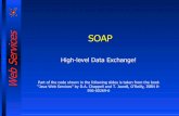 SOAP Web Services - unipi.it · Web Services. The SOAP Header • SOAP 1.1 and SOAP 1.2 have no conventions . on the header’s contents – the SOAP Header is optional! • The header