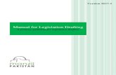 Manual for Legislation Drafting - Manzil PakistanMANUAL FOR LEGISLATION DRAFTING – A PRIMARY GUIDELINE FOR LEGISLATION DRAFTERS Foreword Legislative drafting is a critical aspect