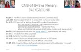 CMB-S4 Bylaws Plenary: BACKGROUND€¦ · CMB-S4 Bylaws Plenary: BACKGROUND 3/5/18 Suzanne Staggs @ CMB-S4 Workshop (ANL) 1 Aug 2017: Plan for an Interim Collaboration Coordination