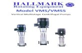 Model VMS/VMSS - Hallmark Rotating Equiphallmarkrotatingequip.com/brochure/VMS-VMSS Brochure 2011... · 2011-12-21 · Model VMS/VMSS Vertical Multistage ... mining city water supply