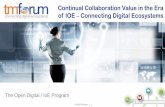 Continual Collaboration Value in the Era of IOE Connecting ... · Continual Collaboration Value in the Era ... We all agree that the Internet of Everything (IoE) is going to be huge,