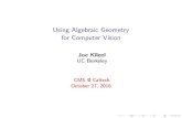 Using Algebraic Geometry for Computer Visionweb.math.princeton.edu/~jkileel/CaltechSlides.pdf · Multiview geometry studies 3D scene reconstruction from images. Foundations in projective