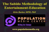 The Sabido Methodology of Entertainment-Education · Uniqueness of the Sabido Methodology Format: Serial Melodrama (Soaps) 1. Long-Running • allows time for the audience to form