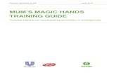 Mum’s Magic Hands Training Guide: Training trainers for ...€¦ · 2 INTRODUCTION The Mum’s Magic Hands (MMH) programme is a suite of promotional activities designed to increase