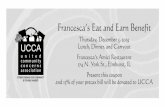 Francesca’s Eat and Earn Benefit - UCCA ElmhurstFrancesca’s Eat and Earn Benefit Thursday, December 5, 2019 Lunch, Dinner, and Carryout Francesca’s Amici Restaurant 174 N. York