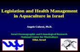 Legislation and Health Management in Aquaculture in Israel · •January 2007 - First fish cages removed from the Gulf waters. •July 2007 - Beersheba Magistrate's Court fines the
