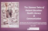 The Siamese Twins of Patient Education: Health Literacy ... Siamese... · IOWA Model of Research-Based Practice to Promote Quality Care Serves as a guide for nurses and other health