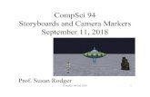 CompSci 94 Storyboards and Camera Markers September 11, 2018 · •Classwork –Draw/write a storyboard that uses camera markers •Be sure to checkoff your classwork when done CompSci