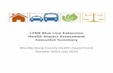 LYNX Blue Line Extension Health Impact Assessment Executive … · 2015-08-25 · 4. Install noise control mechanisms on the rail line at turns near housing, additional soundproofing