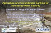 Agriculture and Groundwater Banking for Increasing Water ...€¦ · Summary •Proactive groundwater management, emphasizing winter recharge is key to CA water security. •A reimagining