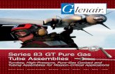 Series 83 GT Pure Gas Tube Assemblies...United States United Kingdom Germany France Nordic Italy Spain JapanSeries 83 GT Pure Gas Tube Assemblies Turnkey, High-Pressure, Pure-Gas Contact