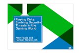 Playing Dirty: Evolving Security Threats in the Gaming World · Playing Dirty: Evolving Security Threats in the Gaming World Amir Fouda and ... MMORPG goods Desire to progress + +