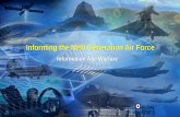 Informing the Next Generation Air Force€¦ · Warfare Evolution Service aligned, platform-centric construct Network-Centric Age Loosely federated, Joint & Combined construct Highly