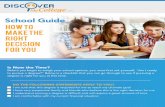 School Guide - Discover My College€¦ · School Guide How to Make the Right Decision for You ... I am comfortable with my current financial situation. Finding Your Right Match Choosing