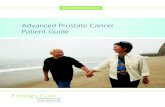Advanced Prostate Cancer Patient Guide · • Metastatic Prostate Cancer: Prostate cancer is found beyond the prostate in other tissues or organs . Most common places: the lymph nodes