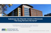 Substance Use Disorder trends in Minnesota “The Song ...€¦ · From the dark side…. Seizures Drugs Seized & Purchased Seized Purchased Methamphetamine Cocaine 17,112.03 772.14