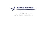 DCIPS 101 Performance Management...DCIPS 101 –Performance Management Towards the end of the evaluation period, you will be asked to submit your ... result is to have an updated policy