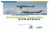 The WashingTon Aerospace Industry STRAEGY · 5 The Washington Aerospace Industry Strategy The Next Big Prize: The 777X The next generation of Boeing’s twin-engine, twin-aisle workhorse