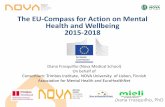 The EU-Compass for Action on Mental Health and Wellbeing ......The EU-Compass for Action on Mental Health and Wellbeing 2015-2018 Diana Frasquilho, PhD Diana Frasquilho (Nova Medical
