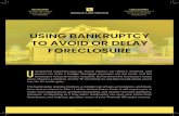 USING BANKRUPTCY TO AVOID OR DELAY FORECLOSURE...USING BANKRUPTCY TO AVOID OR DELAY FORECLOSURE daiglelawoffice.com second or even third mortgage can be completely eliminated in a