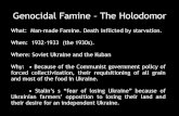 Genocidal Famine â€“ The Holodomor ... Genocidal Famine â€“ The Holodomor What: Man-made Famine. Death