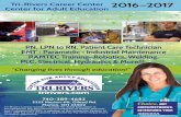 Tri-Rivers Career Center 2016—2017 Center for Adult Education · PN, LPN to RN, Patient Care Technician EMT • Paramedic • Industrial Maintenance RAMTEC Training—Robotics,