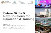 Future Skills & New Solutions for Education & Training · Future Skills & New Solutions for Education & Training Results’of’’ Global’Educaon’Futures’Kazan’ 22723’May’2015,’Kazan,’Russia