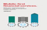 Mobile-first financial services. - Verizon Enterprise · your mobile architecture—apps, wallets and user-level data—to deliver experiences that get noticed and drive action across