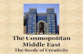 The Cosmopolitan Middle East · •Iron –Much harder and stronger than all former metals •Found in natural state (soft) –Gold and copper •Bronze (copper with tin) •Brass