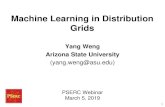 Machine Learning in Distribution Grids › documents › general_information › ... · Machine Learning in Distribution Grids Yang Weng Arizona State University (yang.weng@asu.edu)