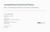 Computational Statistical Physics - ETH Z · Dates and Further Information • Lectures:Friday10.45–12.30inHITH51 • Exercices:Friday8.45–10.30inHITF21 • OralexamstakeplaceinAugust2019