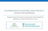 The Brain health and Wellness Project: Clinician Training ...geriatricconference.providencehealthcare.org/sites...Pre-Questionnaire (paper form and/or . The Wellness App) Invite. one