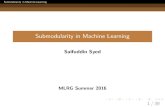 Saifuddin Syed - University of British Columbiasaif.syed/papers/mlrg_submodularity.pdf · Saifuddin Syed MLRG Summer 2016 1/39. Submodularity in Machine Learning What are submodular