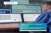 Spectrum Power ADMS - Siemens · • Shortens outage restoration times, improving customer satisfaction and critical reliability KPIs Spectrum Power™ ADMS key features • Distribution